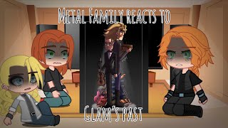 || Metal Family react to Glam’s Past || GCRV || Metal Family ||