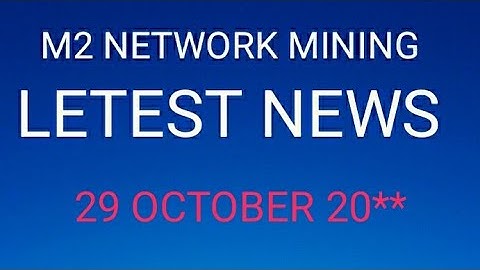 M2 NETWORK MINING LETEST NEWS