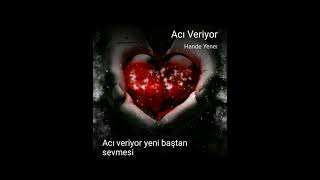 Hande Yener - Acı Veriyor 🎤🎵🎶🎼💔😢👍🏻