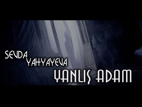 Sevda Yahyayeva — Yanlış Adam | 2015 | Official Music Video