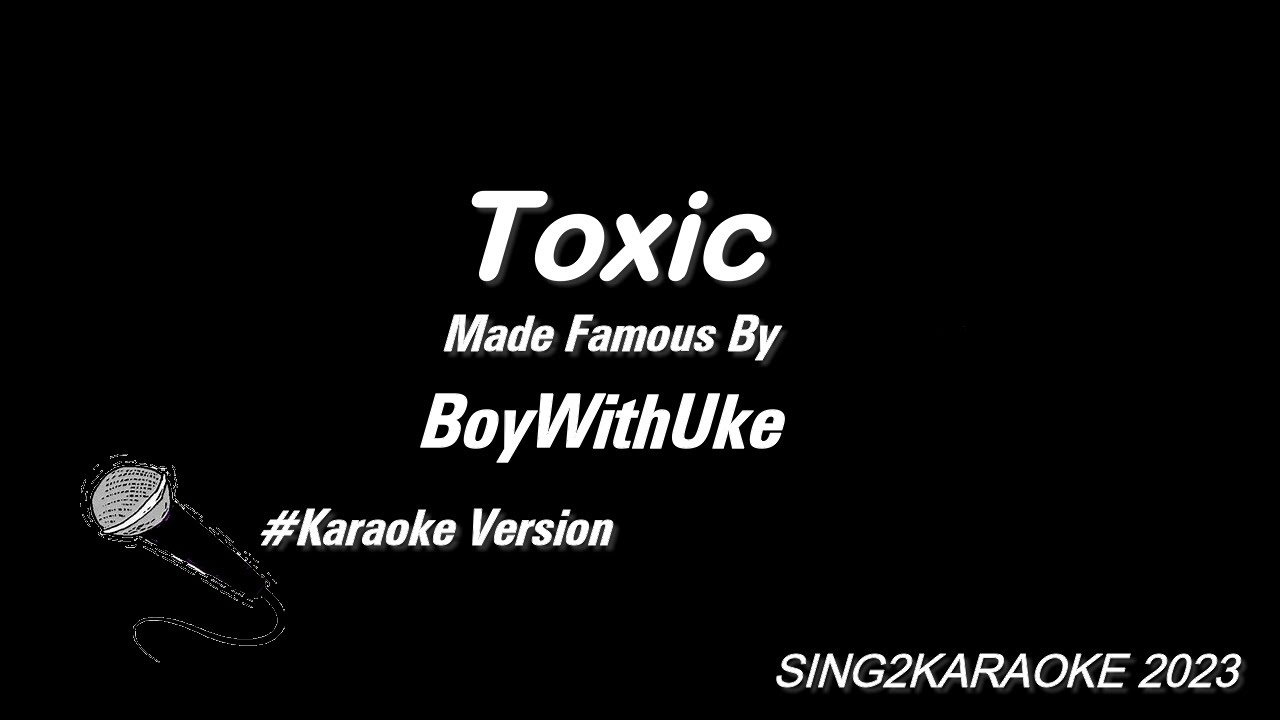 Toxic - BoyWithUke - Instrumental Cover