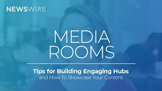 MEDIA ROOMS | Tips for Making Pages That Highlight Your Earned Media Mentions and Relevant Content