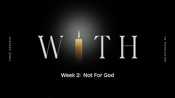 WITH — Week 3: Not For God | Pastor Jono Contestabile
