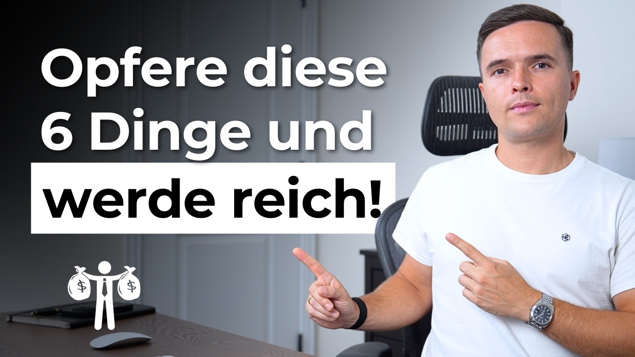 6 Dinge, auf die du verzichten MUSST, wenn du REICH werden willst!