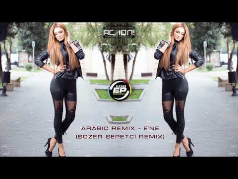 Arabic Remix Ene Sözer Sepetci Remix Orjinal 2⃣0⃣17⃣