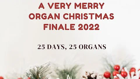 A Very Merry Organ Christmas Finale Day 15: Awake!...