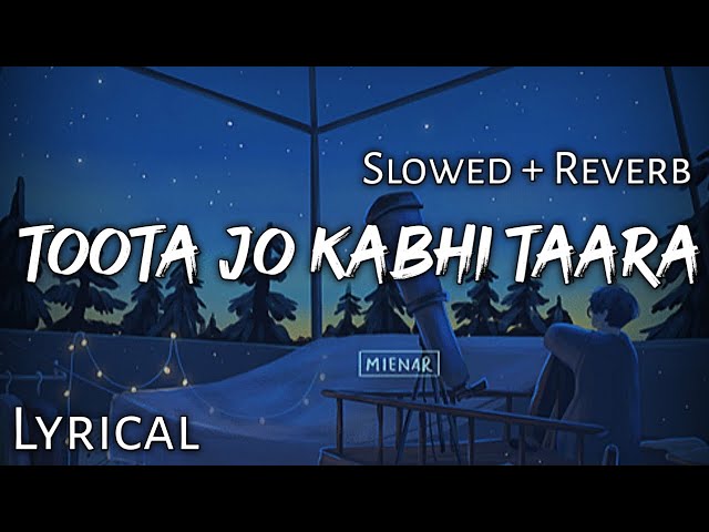Toota Jo Kabhi Taara - | Slowed + Reverb | Lyrics | A Flying Jatt | Use Headphones🎧🎧 class=