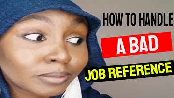 HOW TO HANDLE A BAD JOB REFERENCE :(