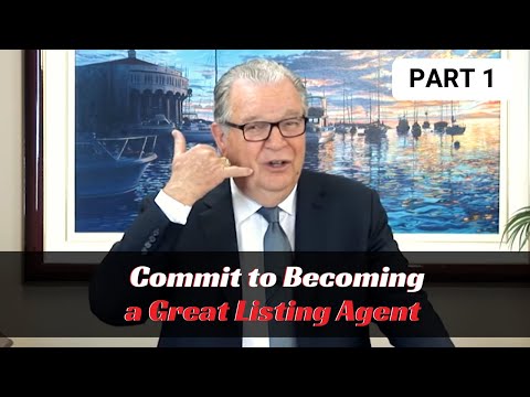 Commit to Becoming a Great Listing Agent - Part 1