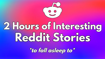 2 Hours of Reddit Stories to sleep to 💤 Real Reddit Story Compilation with ALL Full Updates
