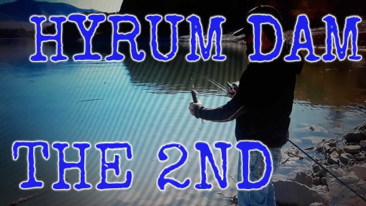 Hyrum Dam The 2nd YouTube