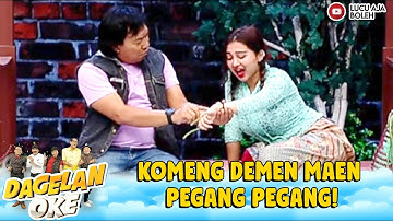 BANG KOMENG DEMEN MAEN PEGANG PEGANG CUPI! SAMPE AMBIGU GINI - DAGELAN OKE