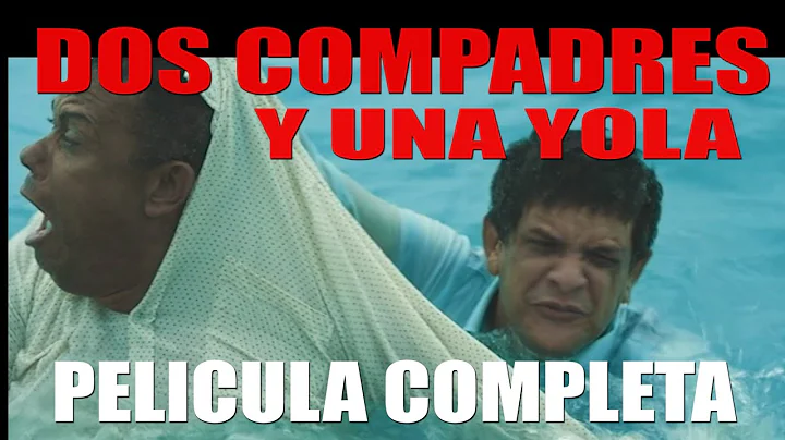 DOS COMPADRES Y UNA YOLA, PELICULA COMPLETA