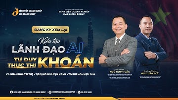 SỞ HỮU NGAY BỘ VIDEO FULL CHƯƠNG TRÌNH HỘI THẢO “KIẾN TẠO LÃNH ĐẠO AI & TƯ DUY THỰC THI KHOÁN"
