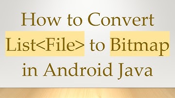 How to Convert List File  to Bitmap in Android Java