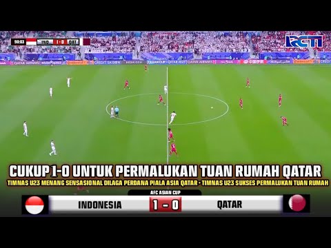 🔴TIMNAS U23 MENANG SENSASIONAL - INDONESIA VS QATAR | CUKUP 1-0 UNTUK PERMALUKAN TUAN RUMAH QATAR
