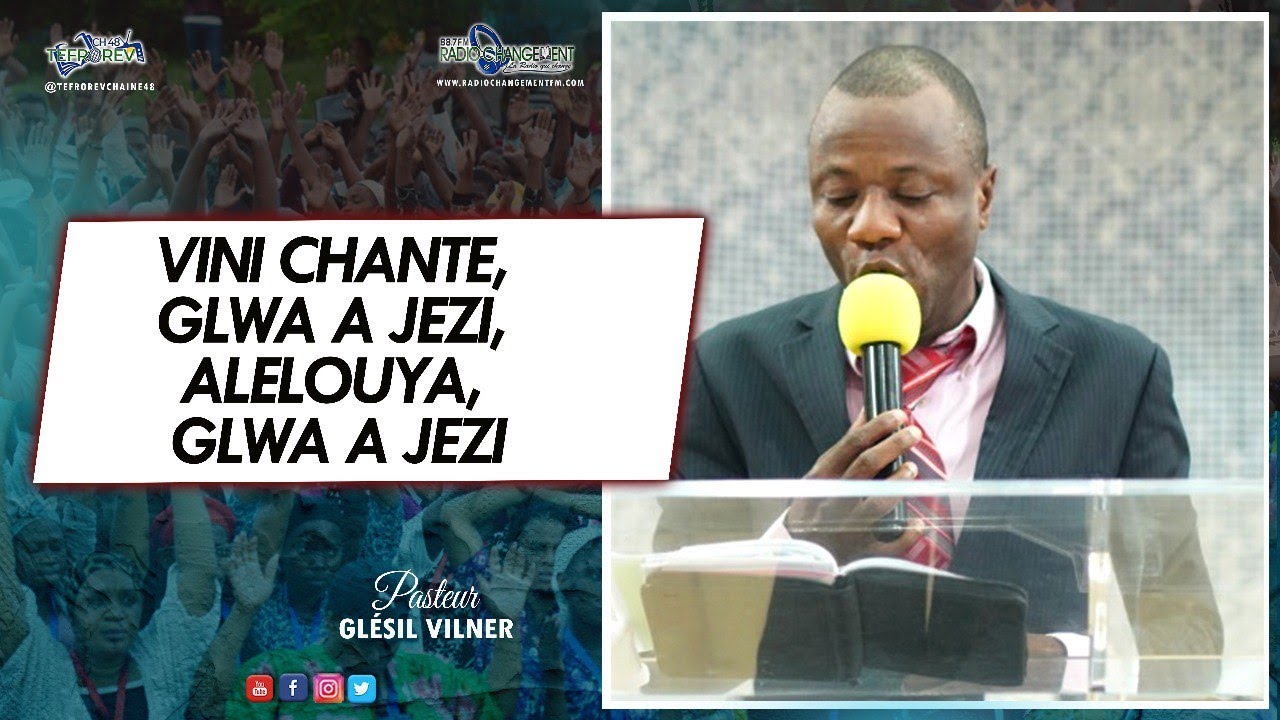 Vini chante, Glwa a Jezi, Alelouya, glwa a Jezi.. | Pasteur Glésil Vilner