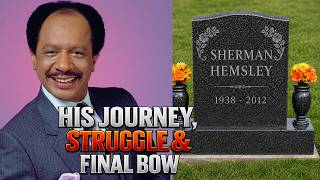 The Hidden Life of Sherman Hemsley - What Most Fans Never Knew & Burial Site