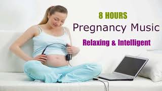 8 HOURS music for babies BRAIN DEVELOPMENT \& INTELLIGENT for PREGNANT WOMEN