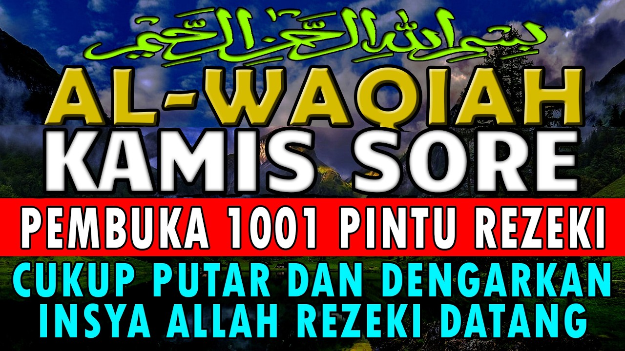 “Jangan Lewatkan! Inilah Dahsyatnya Surah Al-Waqiah untuk Kehidupan”