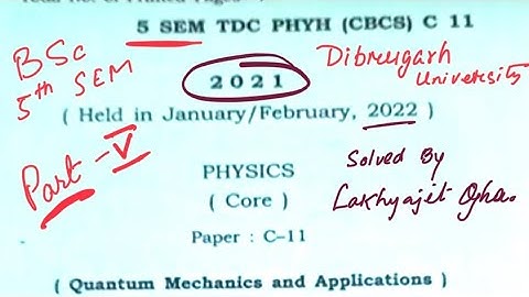 Quantum mechanics Solved Questions Paper 2021 BSc5th SEM C-11 Dibrugarh University part-5