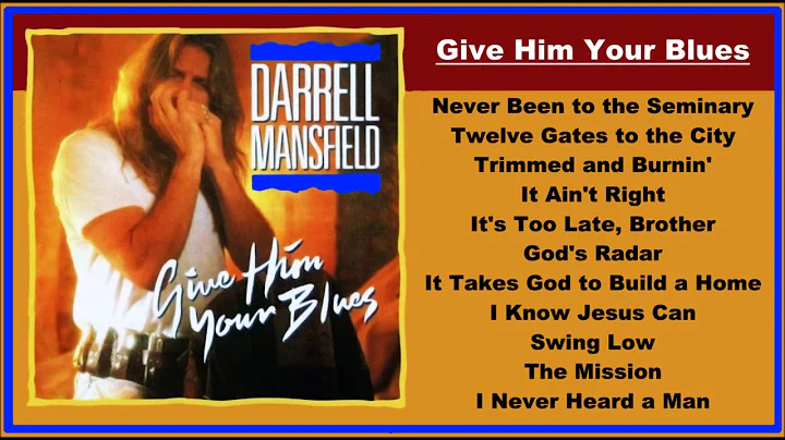 Darrell Mansfield - Give Him Your Blues  (Full Alb...