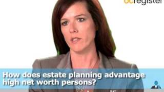 How Does Estate Planning Advantage High Net Worth Persons?