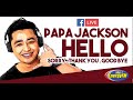 PAPA JACKSON'S HELLO STG "NAGALIT PO SYA KASI NAGKITA KAMI NG EX KO..." (APRIL 23 JOEY)