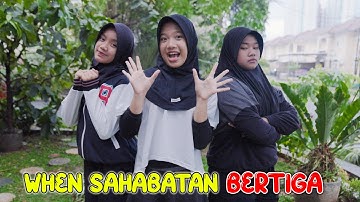 WHEN SAHABATAN BERTIGA