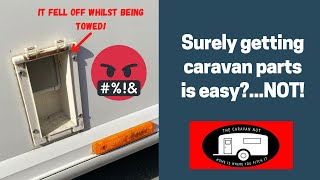 Surely getting caravan parts is easy?..NOT!