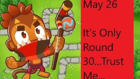 BTD6 Advanced Challenge 26/05/23 It