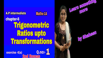2nd Roman/Q.no:1/exercise-6(a)/chapter -6/inter-1A/trigonometric ratios up to transformations