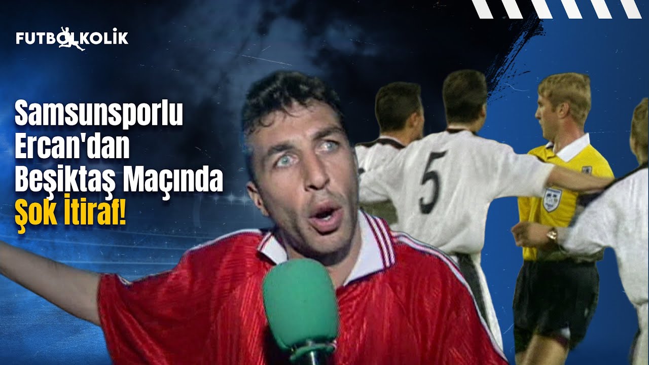 Samsunsporlu Ercan'dan Beşiktaş Maçında Şok İtiraf! | Beşiktaş-Samsunspor 1998-99 Sezonu