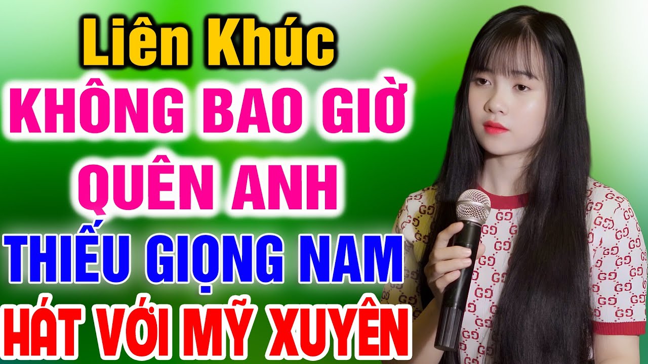 Liên Khúc Karaoke Không Bao Giờ Quên Anh ➤ Song Ca Cùng Mỹ Xuyên ➤ Karaoke Thiếu Giọng Nam