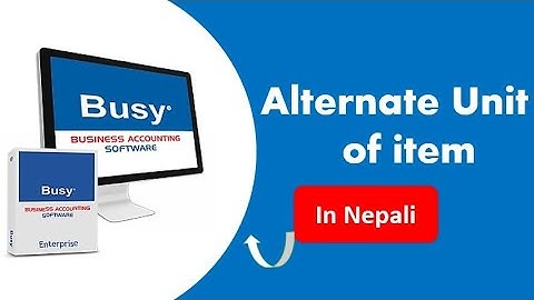 Multiple Unit for one Item I Alternative/Alternate Unit of item in BUSY Software I Nepali Language