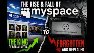 The Rise and Fall of MySpace