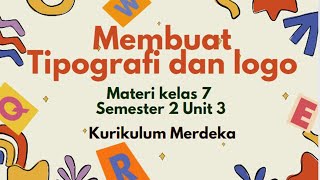 MEMBUAT TIPOGRAFI DAN LOGO | VIDEO PEMBELAJARAN KELAS 7 SEMESTER 2 KURIKULUM MERDEKA