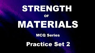 Strength of Materials | MCQ Series - Practice Set 2