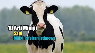 10 Arti Mimpi Sapi, Miliki Tafsiran Istimewa