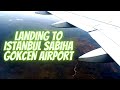 LANDING AT ISTANBUL SABIHA GOKCEN INTERNATIONAL AIRPORT