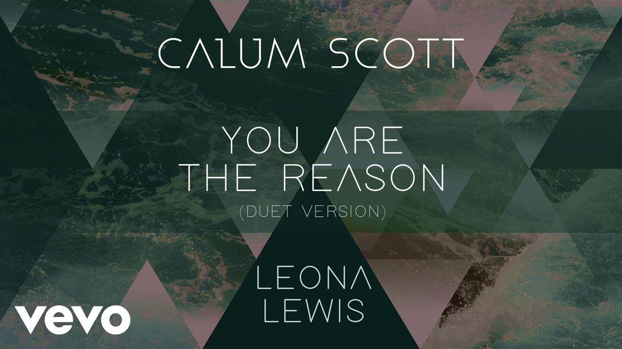 Calum Scott Leona Lewis   You Are The Reason Duet Version Official Audio