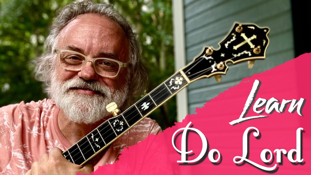 Learn to play Do Lord Bluegrass Banjo YouTube