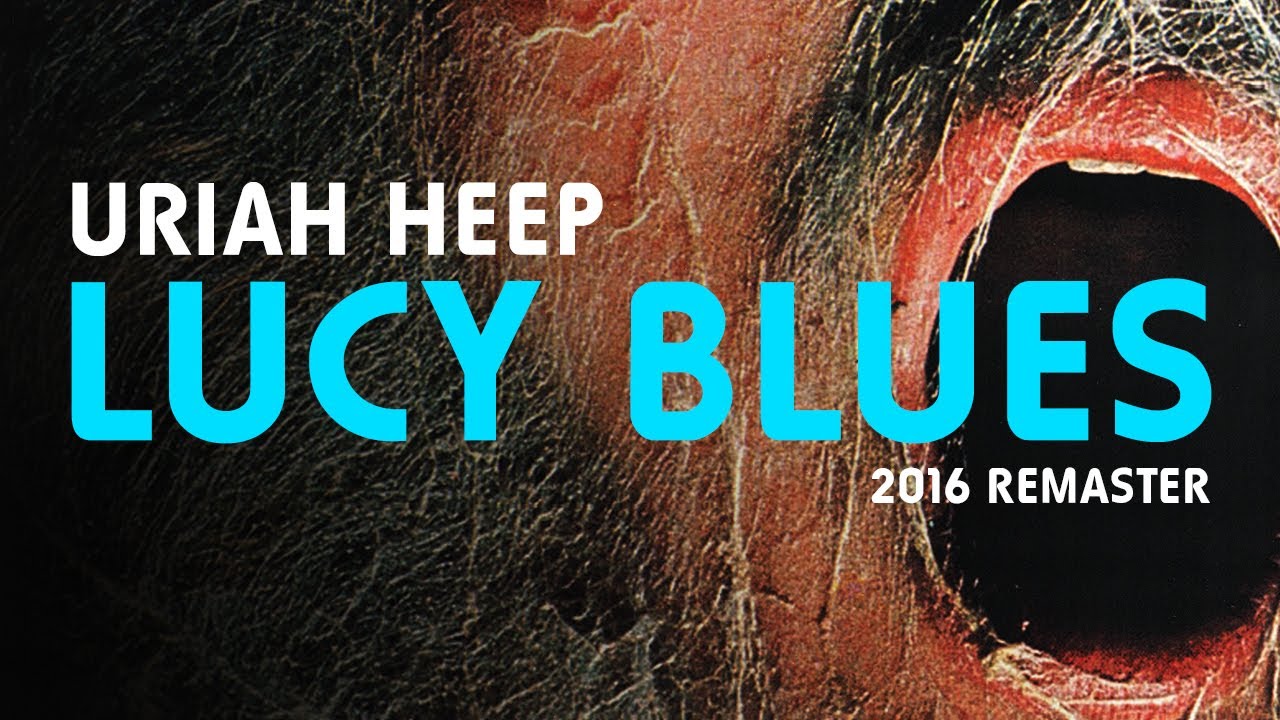 Watch Uriah Heep - Lucy Blues (Official Audio) on YouTube Watch Uriah Heep - Lucy Blues (Official Audio) on YouTube