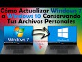 💻Cómo Actualizar Windows 7 a Windows 10 Conservando Tus Archivos Personales🤩