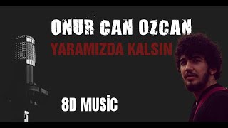 Onur Can ÖZCAN - Yaramızda Kalsın (8D Music) Resimi