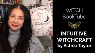 WITCH Booktube Review: Intuitive Witchcraft by Astrea Taylor