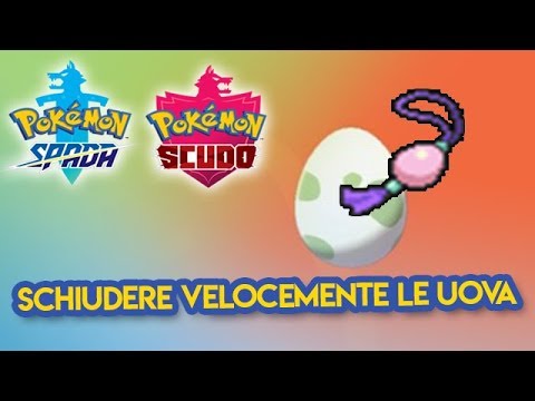 COME SCHIUDERE VELOCEMENTE LE UOVA SU POKEMON SPADA E SCUDO