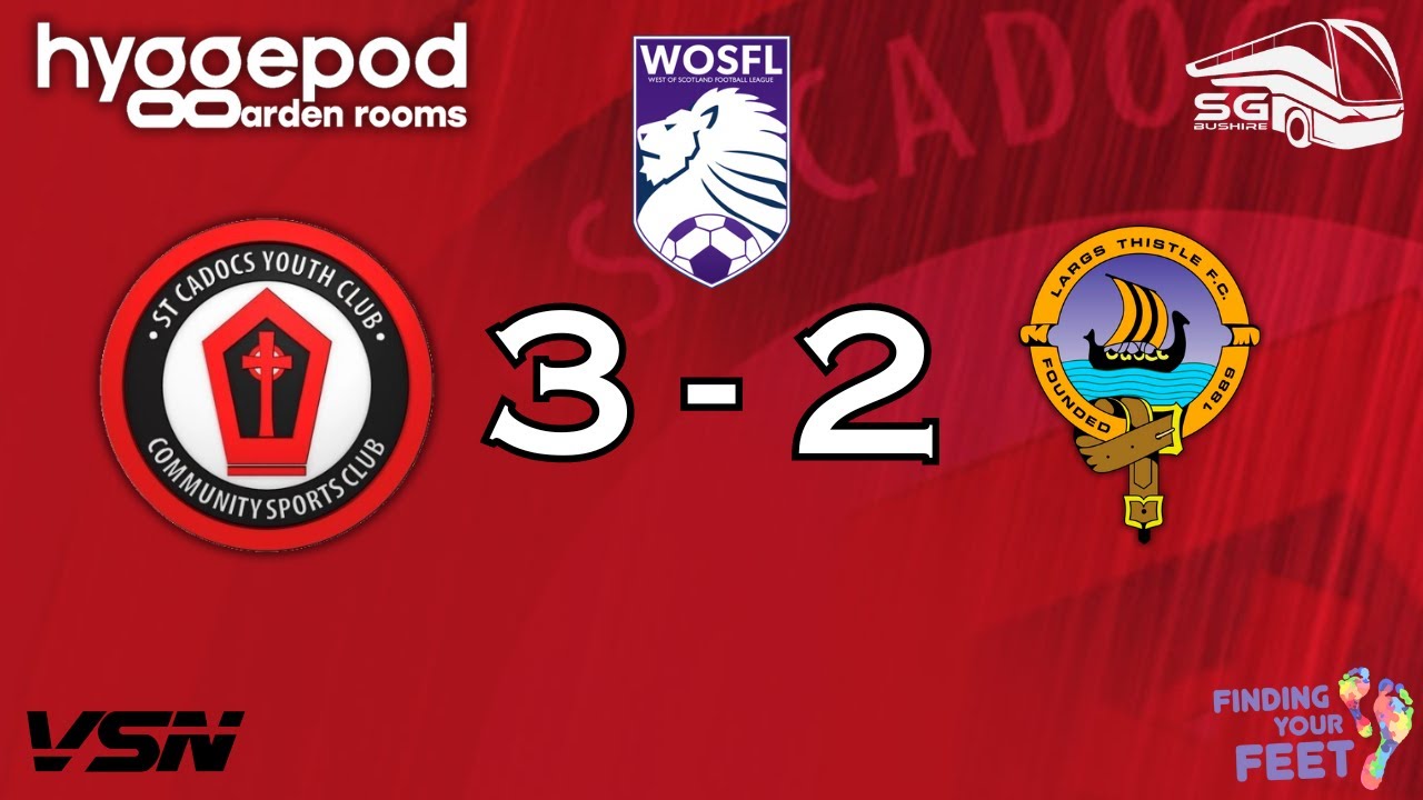St Cadoc's 3-2 Largs Thistle | WoS Premier Division | Highlights | 02/03/34