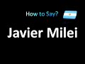 How to Pronounce Javier Milei Correctly? (Argentina