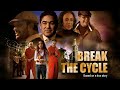 Break The Cycle Full Movie Inspirational True Story